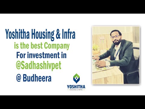 Yoshitha is the best company for investment in Sadhashivpet || Yoshitha Housing & Infra