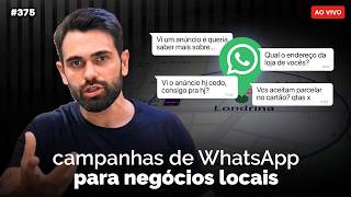 Como criar campanhas de WhatsApp para negócios locais | Live #375