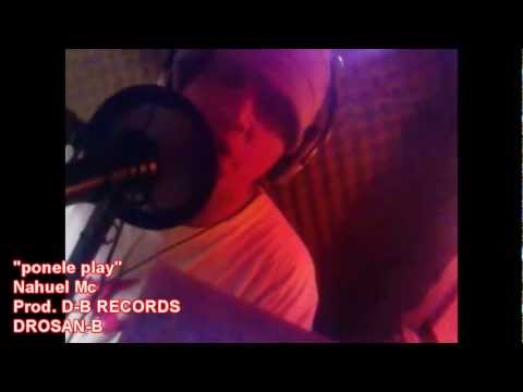 NAHUEL MC - PONELE PLAY ((OFICIAL VIDEO)) (((D-B RECORDS)))
