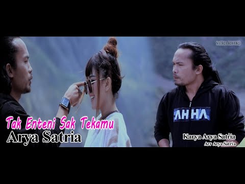 ARYA SATRIA TAK ENTENI SAK TEKAMU CIPT ARYA SATRIA