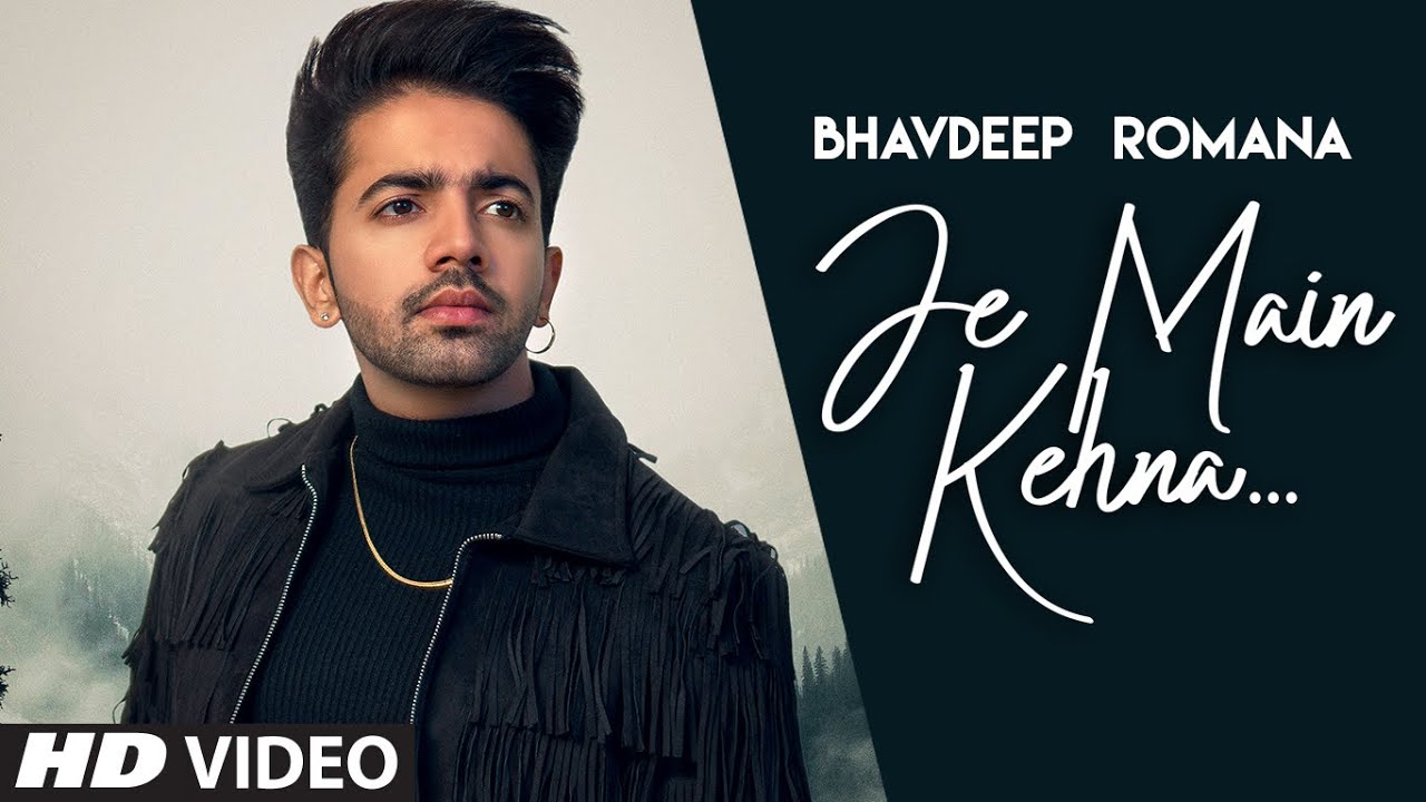 Je Main Kehna Lyrics - Bhavdeep Romana Je Main Kehna Lyrics - Bhavdeep Romana | Latest Punjabi Songs - Lyricspunjabimusix - Blogger