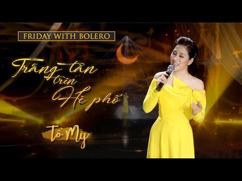 Trăng Tàn Trên Hè Phố - Tố My ( ST : Phạm Thế Mỹ )  l Friday With Bolero - Tập 16