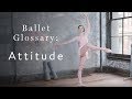 Ballet Glossary Attitude