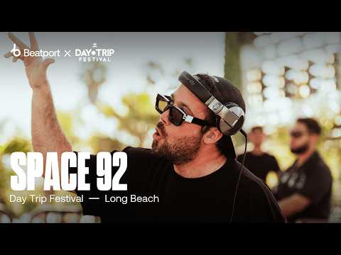 Space 92 - Day Trip Festival 2024 | @beatport Live