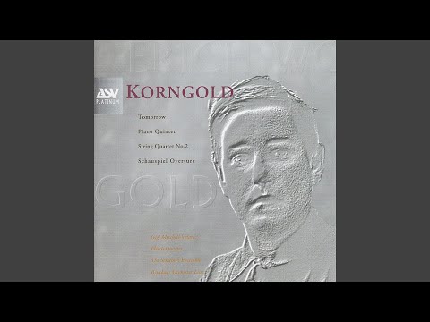 Korngold: Piano Quintet in E Major, Op. 15: I. Mäßiges Zeitmaß, mit schwungvoll blühendem...