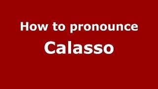 How to pronounce Calasso