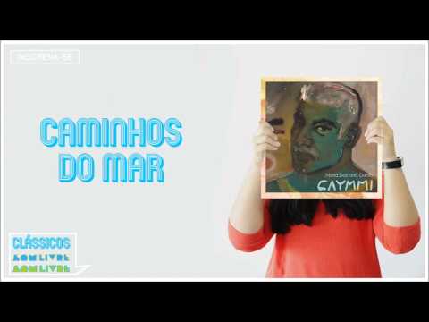 Caymmi - Caminhos do Mar (Nana, Dori e Danilo Caymmi) [Áudio Oficial] [Clássicos Som Livre]