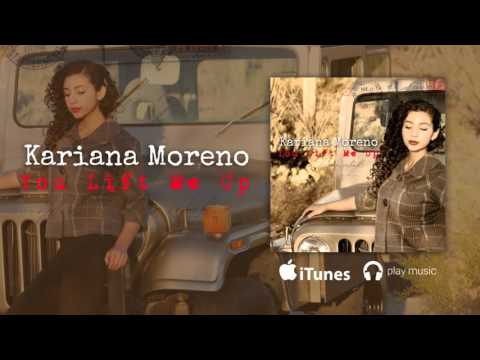 Kariana Moreno - You Lift Me Up (Official Audio)