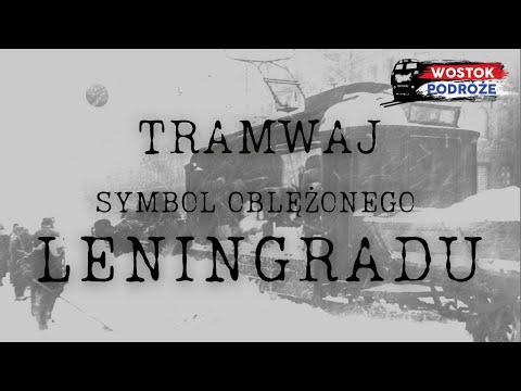 Tramwaj - symbol oblężonego Leningradu