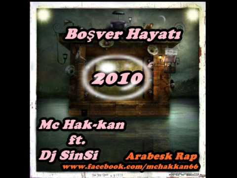 Mc Hak-kan ft.Dj SinSi - Boşver Hayatı - 2010