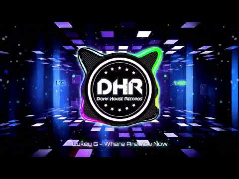 Lukey G - Where Are You Now - DHR