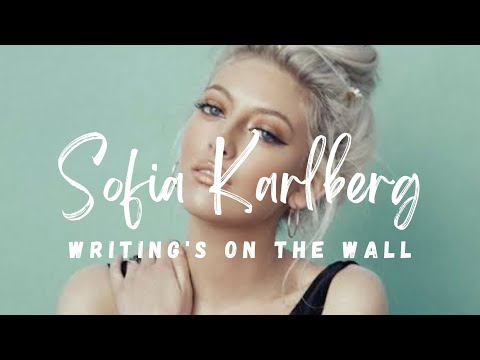 Sofia Karlberg - Writing's On The Wall (Lyrics)