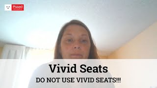 Vivid Seats Reviews - DO NOT USE VIVID SEATS!!!