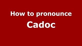 How to pronounce Cadoc