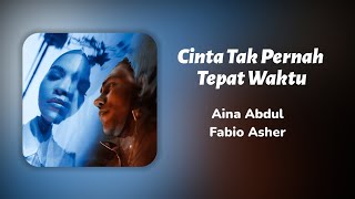 Download lagu Cinta Tak Pernah Tepat Waktu - Aina Abdul, Fabio Asher (lyrics) mp3