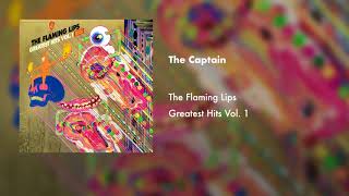 The Flaming Lips "The Captain" from Greatest Hits Vol. 1 (Official Audio)
