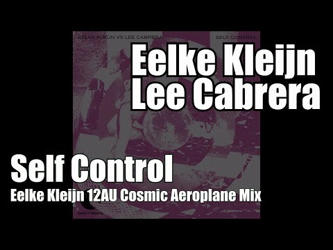 Eelke Kleijn - Self Control - Eelke Kleijn 12AU Cosmic Aeroplane Mix