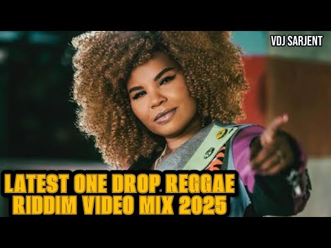 🔥 LATEST ONE DROP REGGAE RIDDIMS MIX 2025 | VDJ SARJENT FT CECILE TARRUS RILEY ALAINE CHRIS MARTIN