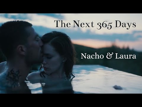 Nacho and Laura Together | The Next 365 Days
