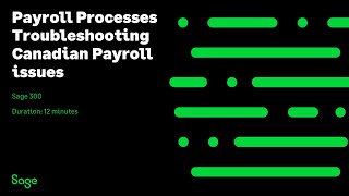Sage 300 Canada — Payroll Processes Troubleshooting Canadian Payroll issues