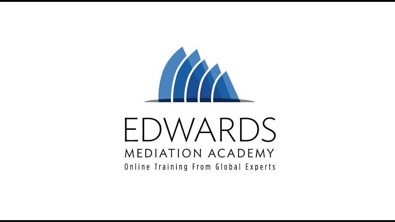 Improve your Mediation Skills | Edwards Mediation Academy Online Mediation Training