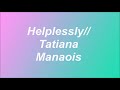 Tatiana song (helplessly) by lyric