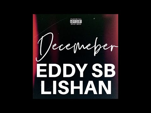 EDDY SB x LISHAN - DECEMBER [OFFICIAL AUDIO]