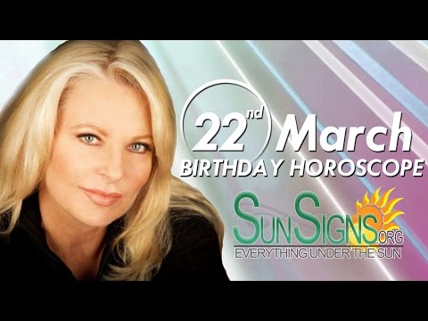 March 22nd Zodiac Horoscope Birthday Personality - Aries - Part 1