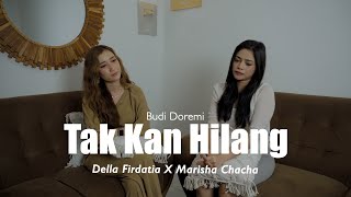 Download lagu Tak Kan Hilang - Budi Doremi | Della Firdatia X Marisha Chacha mp3 Download lagu Tak Kan Hilang - Budi Doremi | Della Firdatia X Marisha Chacha mp3