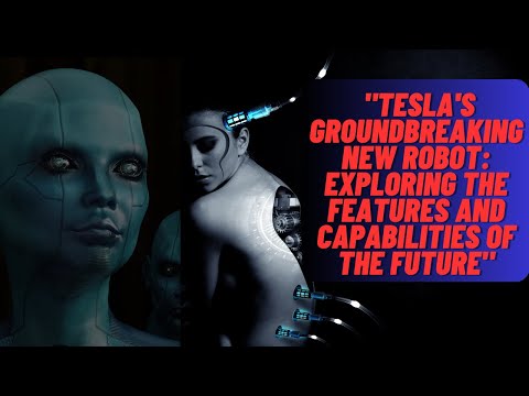 "Tesla's Groundbreaking New Robot: Exploring the Features and Capabilities of the Future"