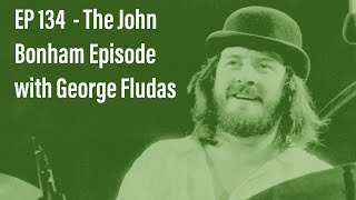 The John Bonham Episode with George Fludas - Drum History Podcast video
