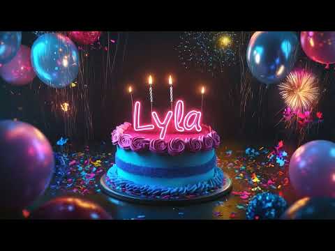 Happy Birthday Lyla - Top Trending Birthday Wishes, Song & Greetings