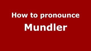 How to pronounce Mundler