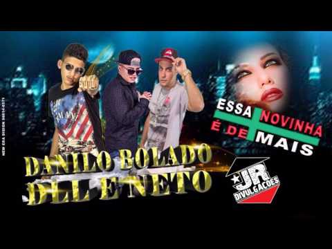 DANILO BOLADO E MC DLL E NETO - ESSA NOVINHA É DEMAIS - AUDIO OFICIAL 2016