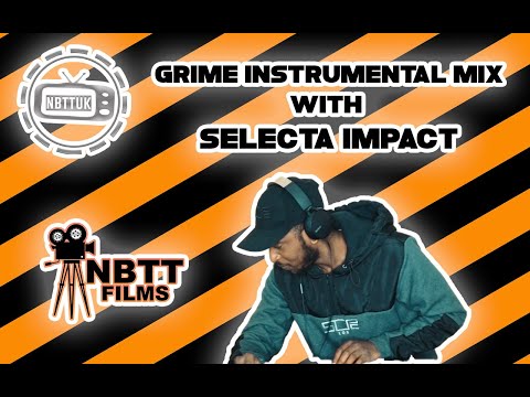 Selecta Impact - Grime Instrumental mix |NBTTUK|