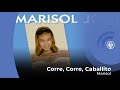 Marisol - Corre, Corre, Caballito (con letra ...