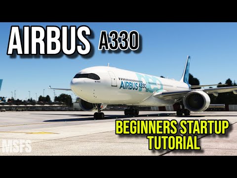 AIRBUS A330 STARTUP | BEGINNERS TUTORIAL
