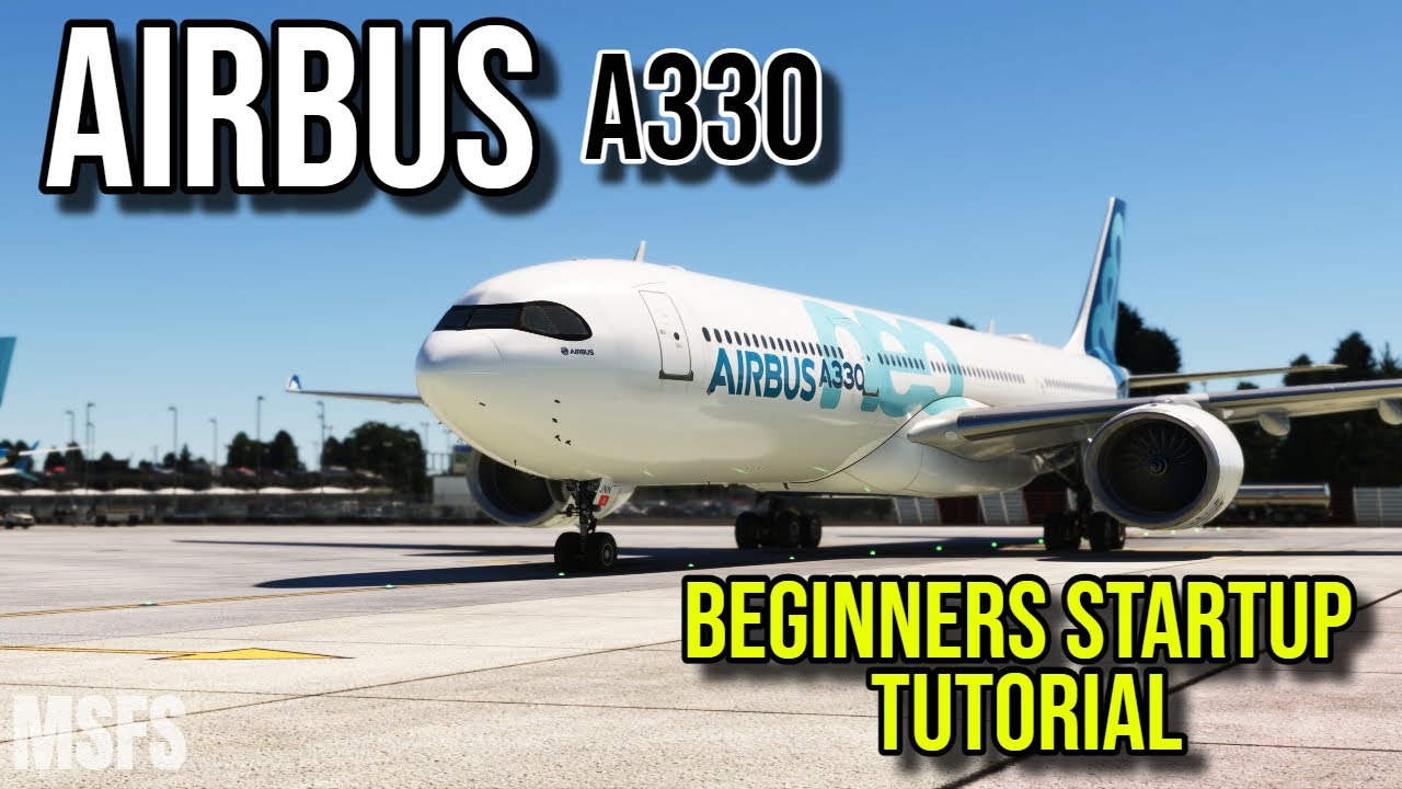 AIRBUS A330 STARTUP | BEGINNERS TUTORIAL
