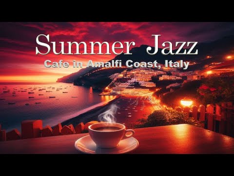 Summer jazz in a cafe on the Amalfi Coast, Italy, 카페에서의 째즈 음악, Bossa Nova Jazz Music for Good Mood