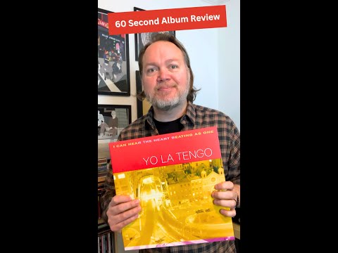 60 Second Album Review - Yo La Tengo - I Can Hear The Heart Beating As One