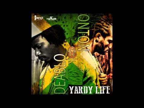 Deablo Ft. Onton - Yardy Life {Single} May 2013