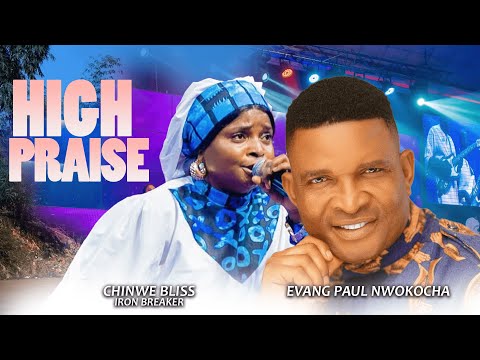 high praise nigerian gospel songs - Evang Paul Nwokocha & Min Chinwe Bliss  (New Song)