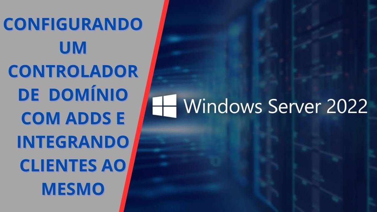Windows Server 2022: Instalação e Configuração do ADDS (Controlador de Domínio)