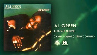 Al Green - L-O-V-E (LOVE) [Official Audio]