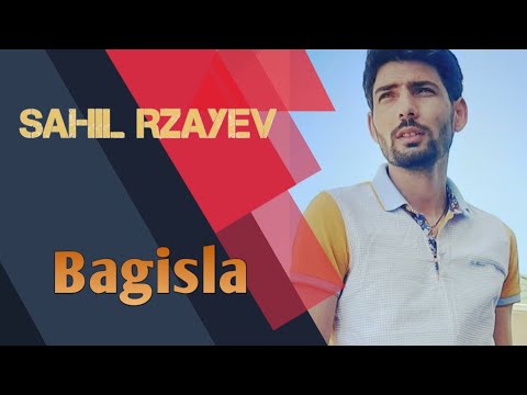 Sahil Rzayev -Bagisla
