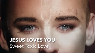 Boy George (Jesus Loves You) - Sweet Toxic Love