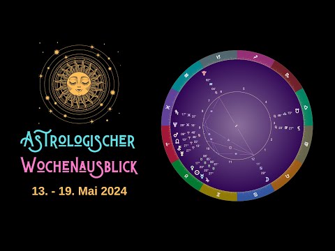 Astrologischer Wochenausblick 13.-19.05.2024 🌷✨💖