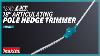 Makita 18V LXT® 18" Telescoping Articulating Pole Hedge Trimmer