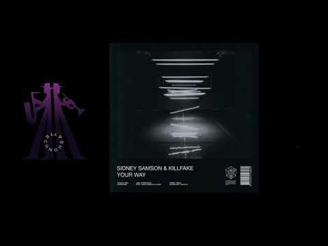 Sidney Samson, Killfake - Your Way (Extended Mix)