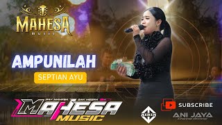 Download lagu SEPTIAN AYU - AMPUNILAH - MAHESA MUSIC-HAPPY PARTY PEMUDA JRAGUNG-ANIJAYA AUDIO-AIRIN DIGIMEDIA mp3